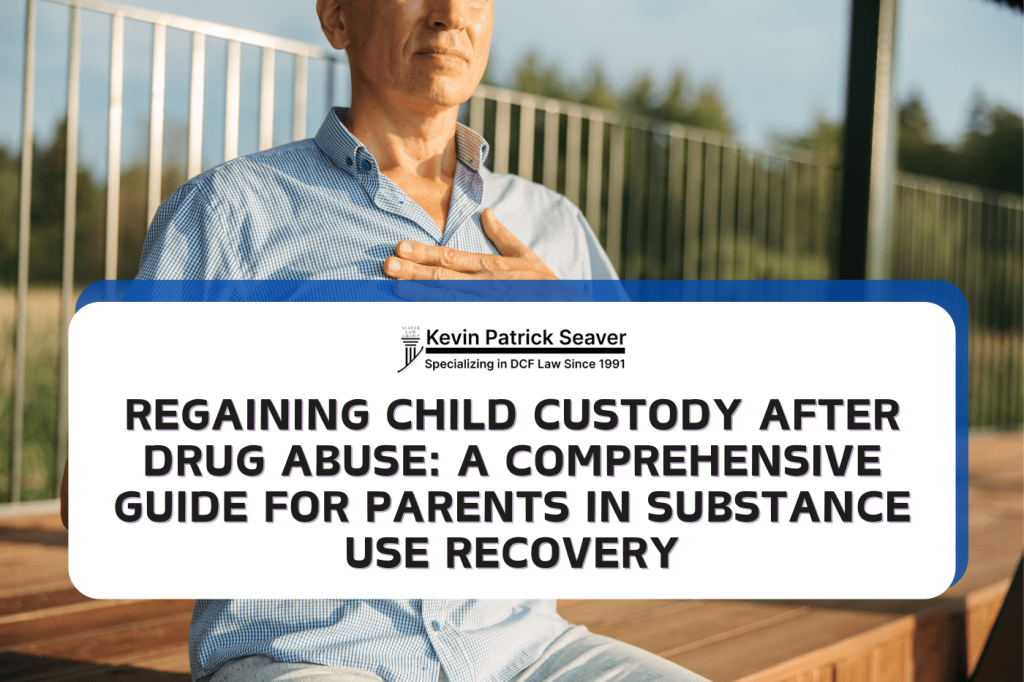 Regaining Custody After Drug Abuse: A Comprehensive Guide for Parents in Recovery 6