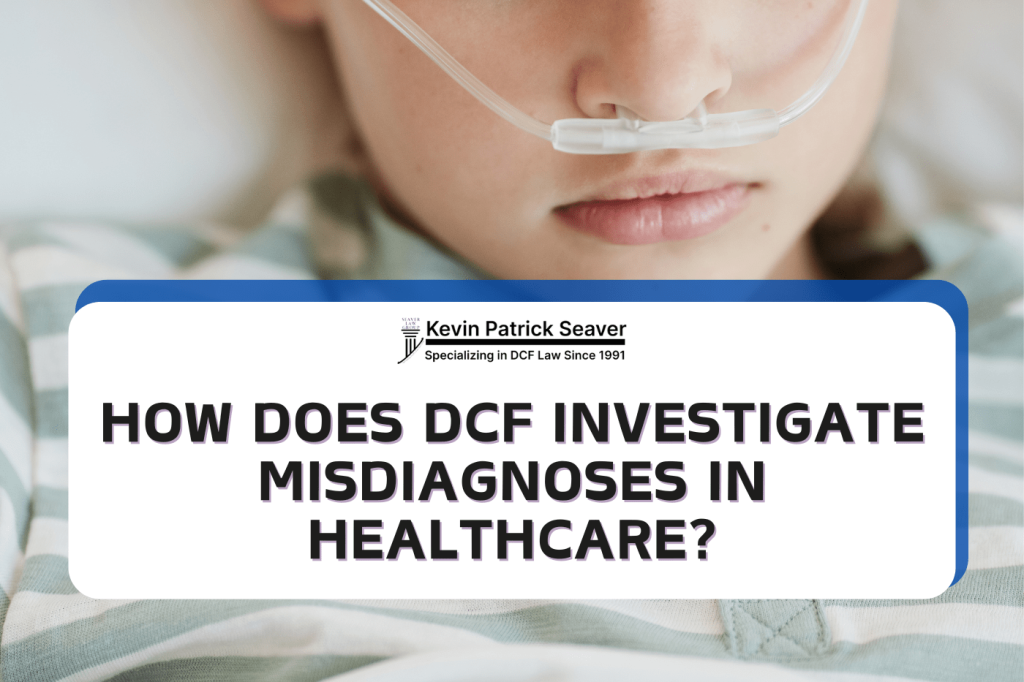 How Does DCF Carefully Investigate Misdiagnoses in Healthcare? 1