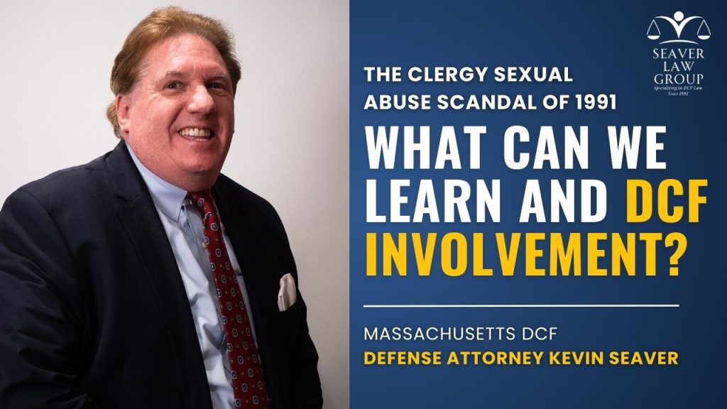 The Clergy Sexual Abuse Scandal of 1991: What can we learn and DCF Involvement? 3